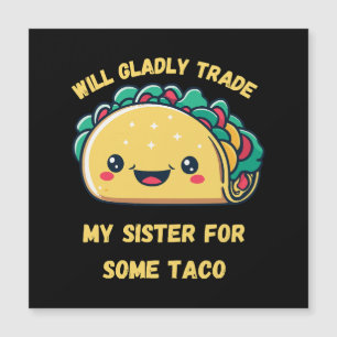 Carte Magnétique Échangerai Ma Sœur Contre des Tacos