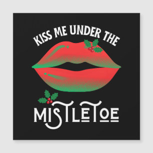 Carte Magnétique Embrasse-moi sous le Mistletoe drôle sale Noël