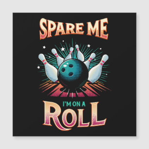 Carte Magnétique Épargnez-Moi Je suis sur un Roll - Bowling