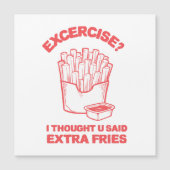 Carte Magnétique Exercice Je pensais que vous avez dit frites suppl (Devant)
