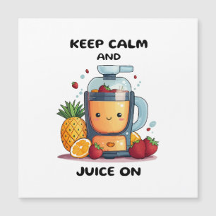 Carte Magnétique Extracteur de jus de fruits Garder son calme et ju