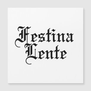 Carte Magnétique Festina Lente - Faire la hâte lentement - Phrase l