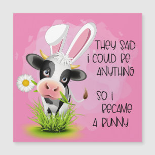 Carte Magnétique Ils ont dit que je pouvais être n'importe quoi, al