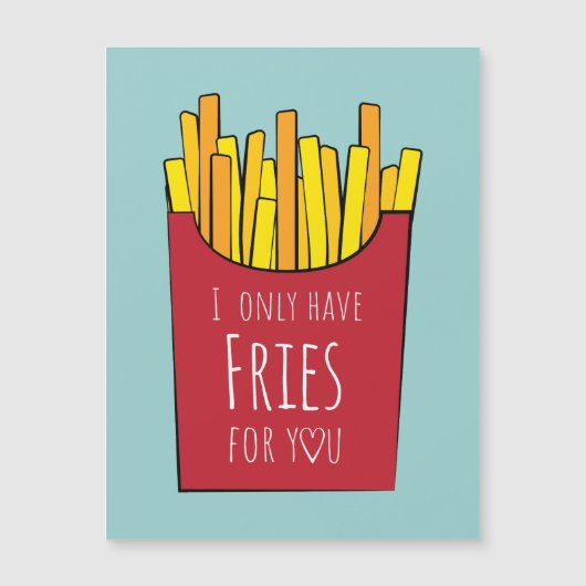 Carte Magnétique Je n'ai que des frites pour toi (Devant)