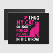 Carte Magnétique Je serre mon chat pour ne pas frapper les gens - A (Devant / Derrière)