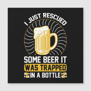 Carte Magnétique Je viens de sauver de la bière Elle était piégée