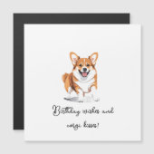 Carte Magnétique 'Joyeux Anniversaire Vœux Et Bisous De Corgi' Ador (Devant / Derrière)