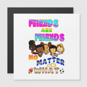 Carte Magnétique Les amis sont des amis quoi qu'il arrive