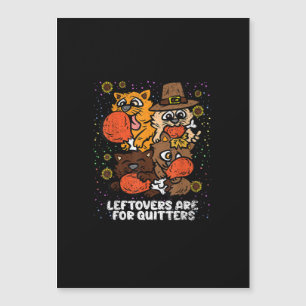 Carte Magnétique Les restes sont pour les lâcheurs Jour de Thanksgi