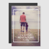 Carte Magnétique Ma Fête des pères photo préférée Adventure Buddy (Devant / Derrière)