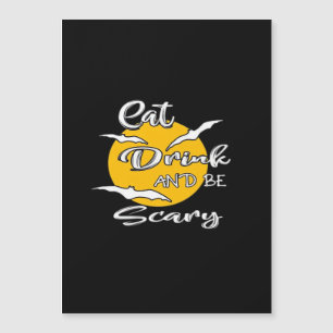 Carte Magnétique Manger, boire et être effrayant Citation drôle