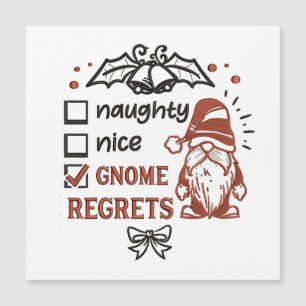 Carte Magnétique Naughty Nice Gnome Regrets Gnomies Funny XMas  