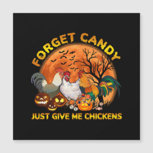 Carte Magnétique Oubliez les bonbons, donnez-moi juste des poulets
