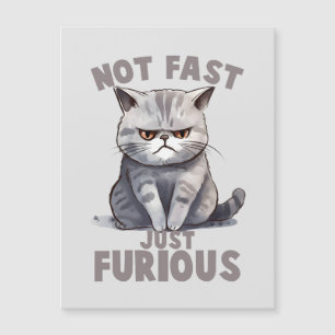 Carte Magnétique Pas rapide, juste furieux - Humour de chat gris