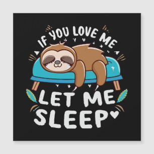 Carte Magnétique Si vous m'aimez laissez-moi dormir