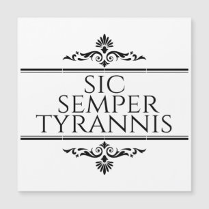 Carte Magnétique Sic Semper Tyrannis