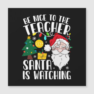 Carte Magnétique Sois gentil avec le professeur, le Père Noël regar