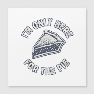 Carte Magnétique T-shirt Mens "Je ne suis ici que pour la tarte" – 