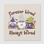 Carte Magnétique Toujours fatigué, toujours câblé - Design amateur  (Devant)