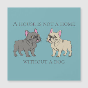 Carte Magnétique Une maison n'est pas un foyer sans un chien