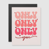 Carte Magnétique Valentine's Only You (Devant / Derrière)