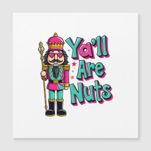 Carte Magnétique Vous êtes tous des noix Drôle Nutcracker Noël