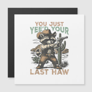 Carte Magnétique Vous venez de Yee'd Votre Dernier Haw