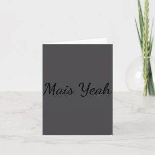 Carte Mais Yeah - Drôle de Slang Français Cadien
