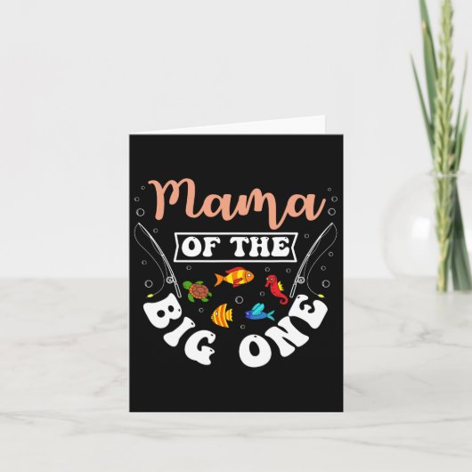 Carte Mama Of The Big One Fishing Anniversaire Fête Anni (Devant)