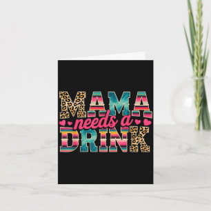 Carte Maman drôle a besoin d'une boisson amoureux de biè