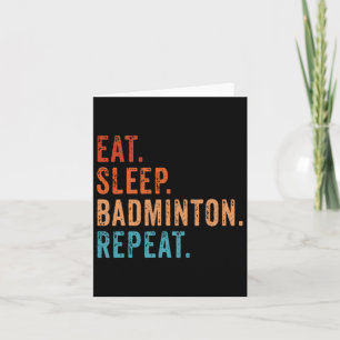 Carte Mangez Sleep Badminton Répéter Vintage Funny Badmi