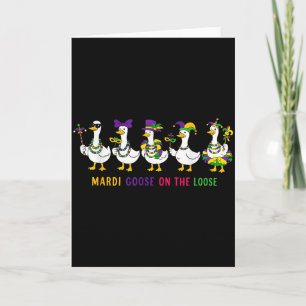 Carte Mardi Goose En Liberté Mardi Gras Silly Goose Ca