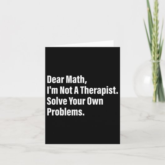 Carte Math Humour Cher Math Je ne suis pas un thérapeute (Devant)