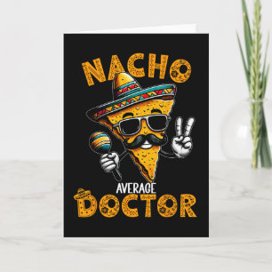 Carte Médecin pas moyen Nacho Drôle de médecin Cinco De