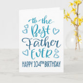 Carte Meilleur Père 104e anniversaire Typographie en ble (Fleur jaune)