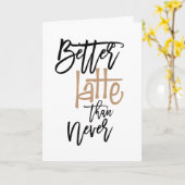 Carte Meilleur Tard Que Le Salutation Anniversaire N'A J (Fleur jaune)