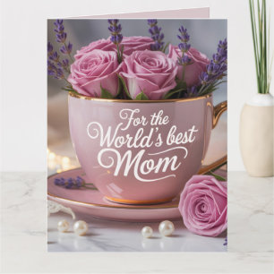 Carte Meilleure Maman du Monde : Tasse Rose Remplie de R