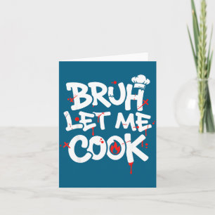 Carte Mème drôle de cuisine Rétro Bruh Laissez-moi cuisi