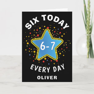 Carte Mème drôle Six aujourd'hui 6-7 Chaque jour Anniver