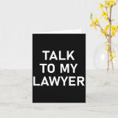 Carte Meme Sayings, One Liners, Quotes, Talk To My Lawye (Fleur jaune)