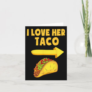 Carte Mens I Love Her Taco Drôle Matching Couple Cinco D