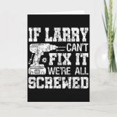 Carte Mens If Larry Can't Fix It We're All Screwed Funny (Devant)
