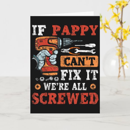 Carte Mens If Pappy Can't Fix It We're All Screwed Fathe (Fleur jaune)
