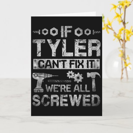 Carte Mens If Tyler Can't Fix It We're All Screwed Funny (Fleur jaune)