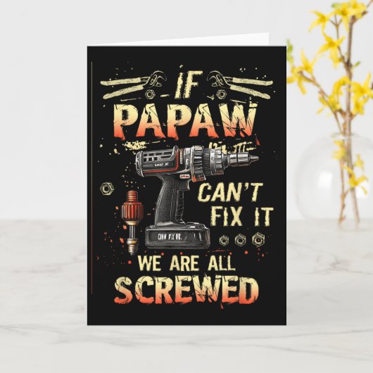 Carte Mens Papaw If Papaw Can't Fix It We're All Screwed (Fleur jaune)