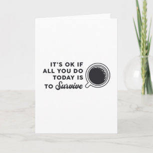 Carte Mental Health Aware It's Ok If All You Coffee