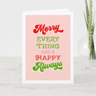 CARTE MERRY EVERYTHING AND HAPPY ALWAYS HOLIDAY CARD
