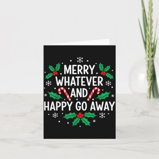 Carte Merry Whatever And Happy Funny Christmas Go Away H (Devant)