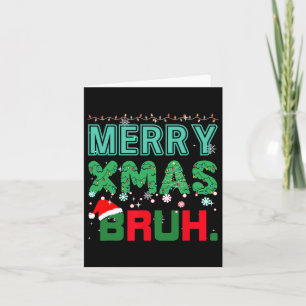 Carte Merry Xmas Bruh Funny Mème Noël Dit Bro