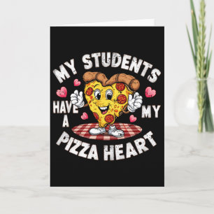 Carte Mes élèves géniaux ont une pizza de mon cœur Profe